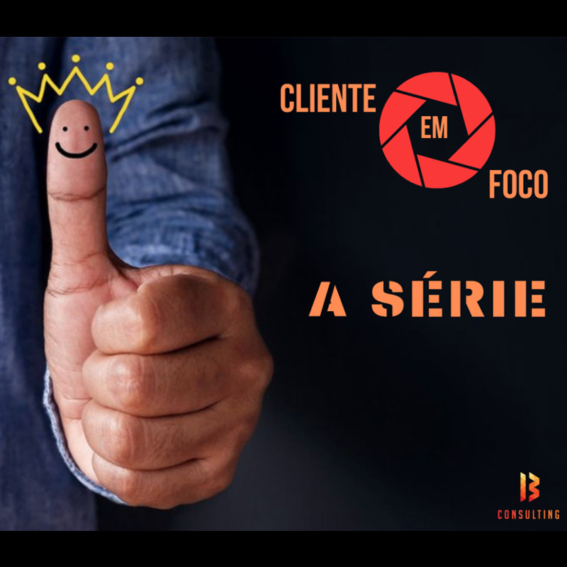 img Cliente em Foco - Série de artigos